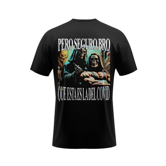 PERO SEGURO BRO QUE ESTA ES LA DEL COVID