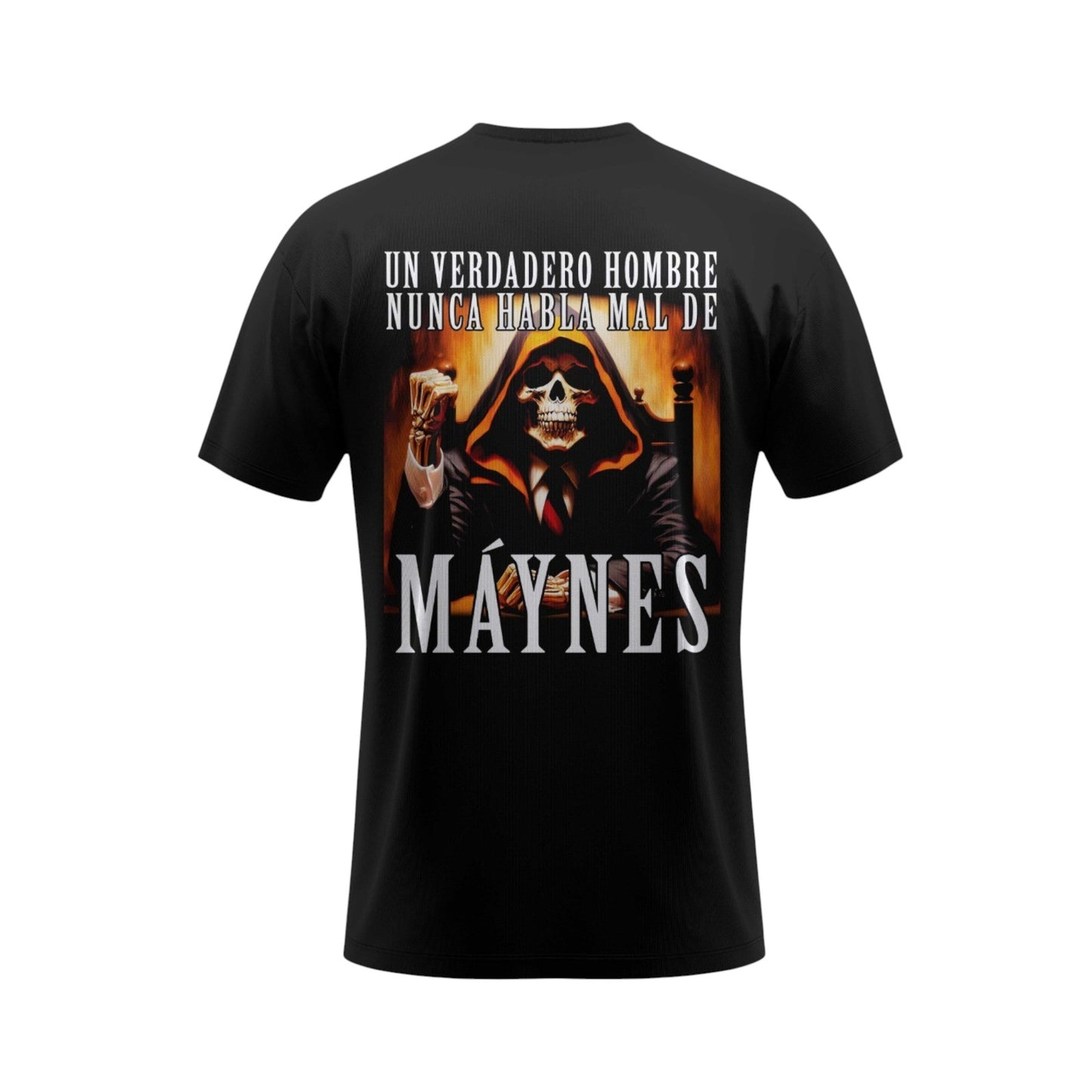 UN VERDADERO HOMBRE NUNCA HABLA MAL DE MÁYNES