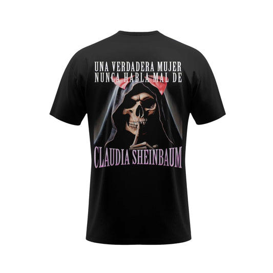 UNA VERDADERA MUJER NUNCA HABLA MAL DE CLAUDIA SHEINBAUM
