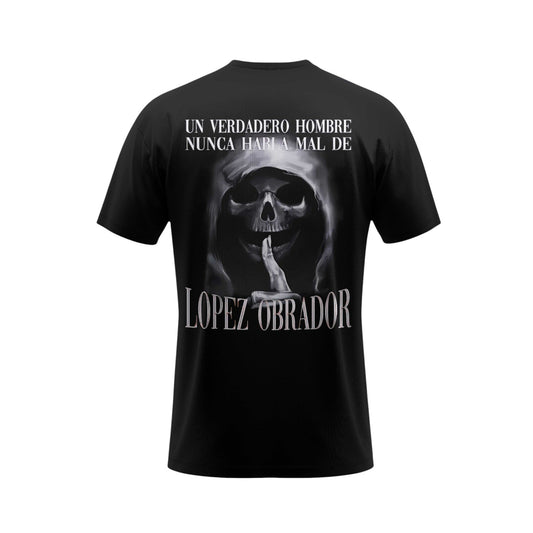 UN VERDADERO HOMBRE NUNCA HABLA MAL DE LOPEZ OBRADOR